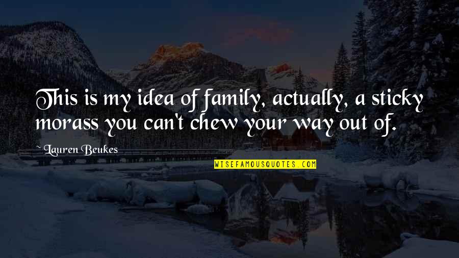 Poolside Furniture Quotes By Lauren Beukes: This is my idea of family, actually, a Poolside Furniture Quotes By Lauren Beukes: This is my idea of family, actually, a