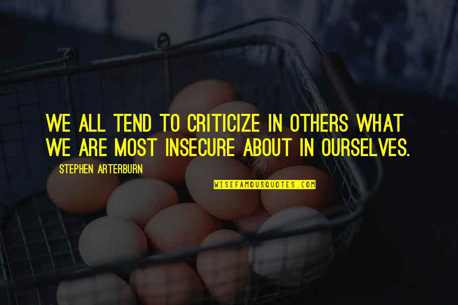 Pooltown Quotes By Stephen Arterburn: we all tend to criticize in others what