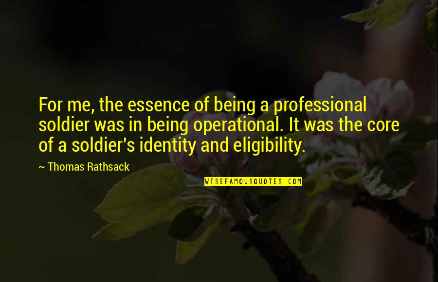 Poopak Golesorkhi Quotes By Thomas Rathsack: For me, the essence of being a professional