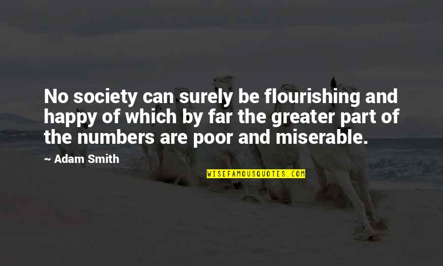 Poor But Happy Quotes By Adam Smith: No society can surely be flourishing and happy
