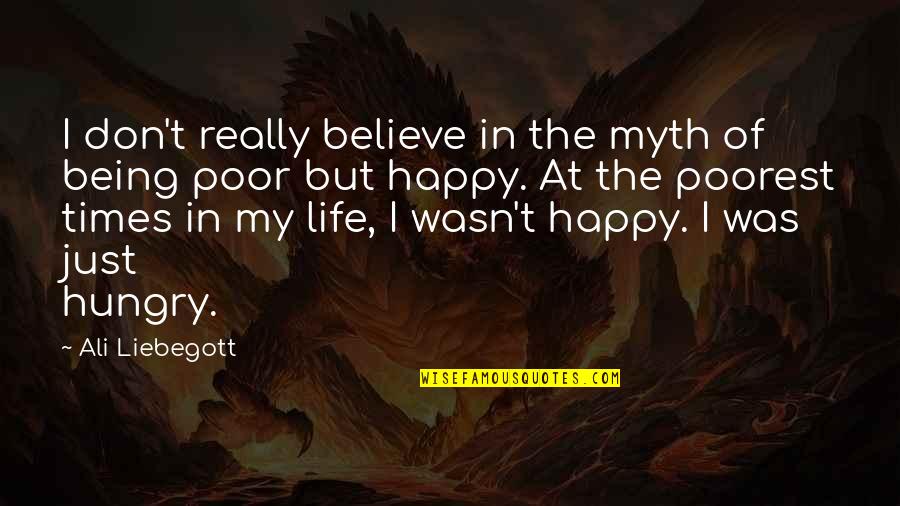 Poor But Happy Quotes By Ali Liebegott: I don't really believe in the myth of