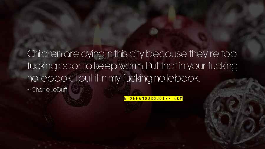 Poor Children Quotes By Charlie LeDuff: Children are dying in this city because they're