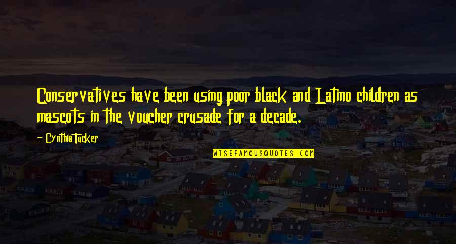 Poor Children Quotes By Cynthia Tucker: Conservatives have been using poor black and Latino