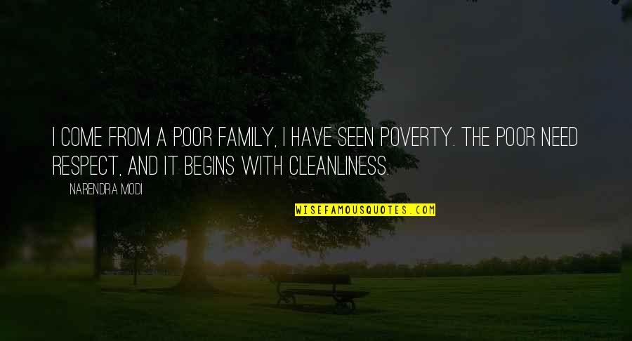 Poor Family Quotes By Narendra Modi: I come from a poor family, I have Poor Family Quotes By Narendra Modi: I come from a poor family, I have
