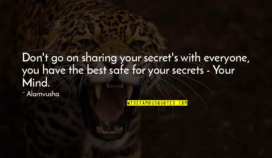 Poor Girl Love Quotes By Alamvusha: Don't go on sharing your secret's with everyone,