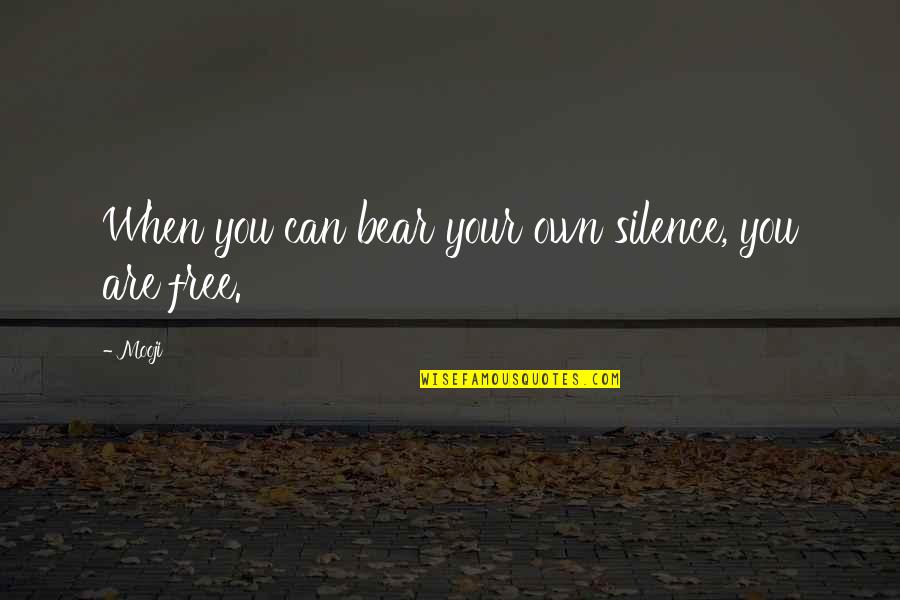 Poor Judge Of Character Quotes By Mooji: When you can bear your own silence, you