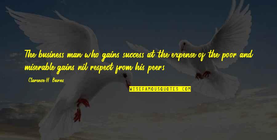 Poor Man Success Quotes By Clarence H. Burns: The business man who gains success at the