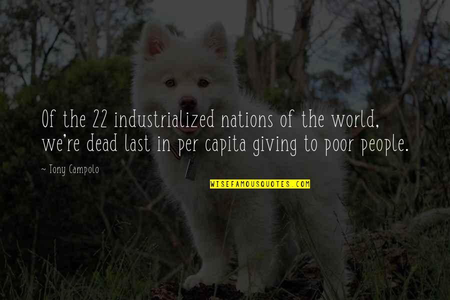 Poor People Quotes By Tony Campolo: Of the 22 industrialized nations of the world, Poor People Quotes By Tony Campolo: Of the 22 industrialized nations of the world,