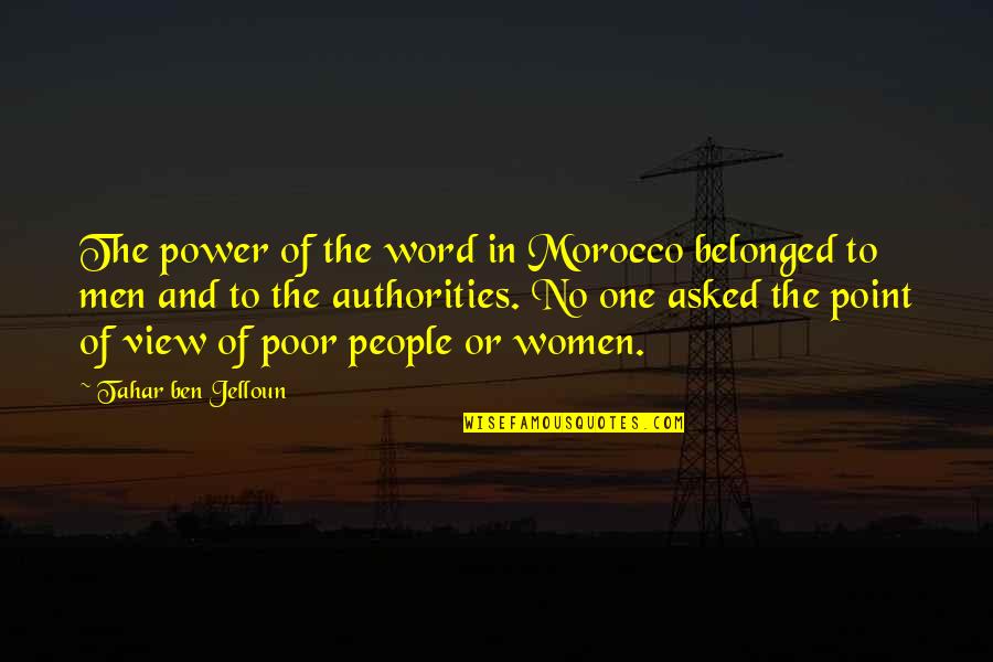 Poor Power Quotes By Tahar Ben Jelloun: The power of the word in Morocco belonged