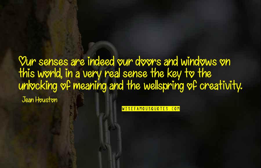 Poor Service Delivery Quotes By Jean Houston: Our senses are indeed our doors and windows