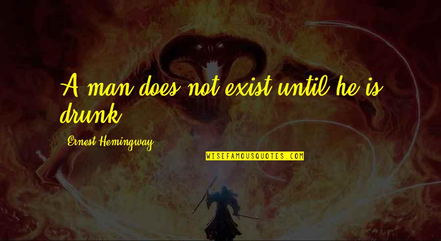 Pooram Quotes By Ernest Hemingway,: A man does not exist until he is Pooram Quotes By Ernest Hemingway,: A man does not exist until he is