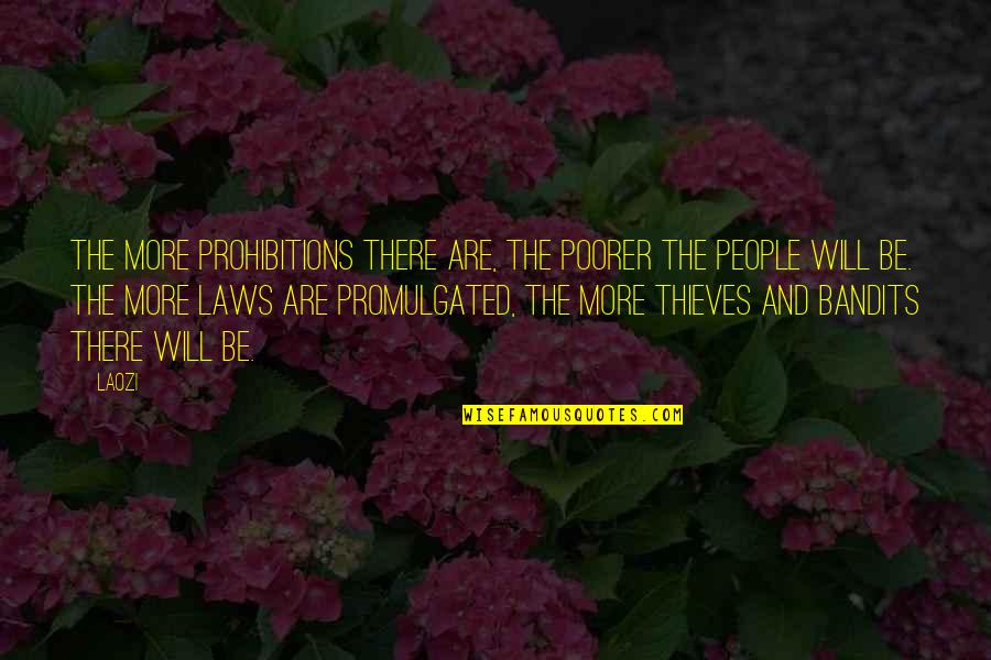 Poorer Quotes By Laozi: The more prohibitions there are, the poorer the