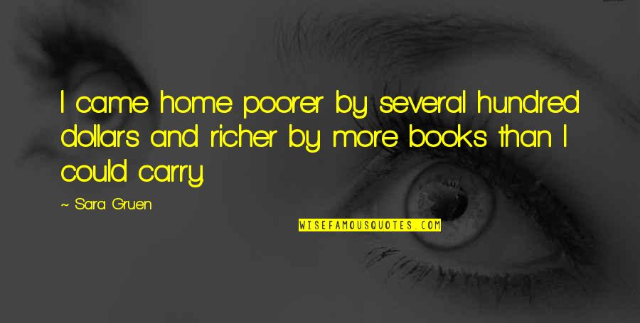 Poorer Quotes By Sara Gruen: I came home poorer by several hundred dollars