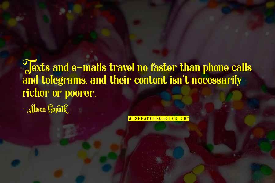 Poorer Than Quotes By Alison Gopnik: Texts and e-mails travel no faster than phone