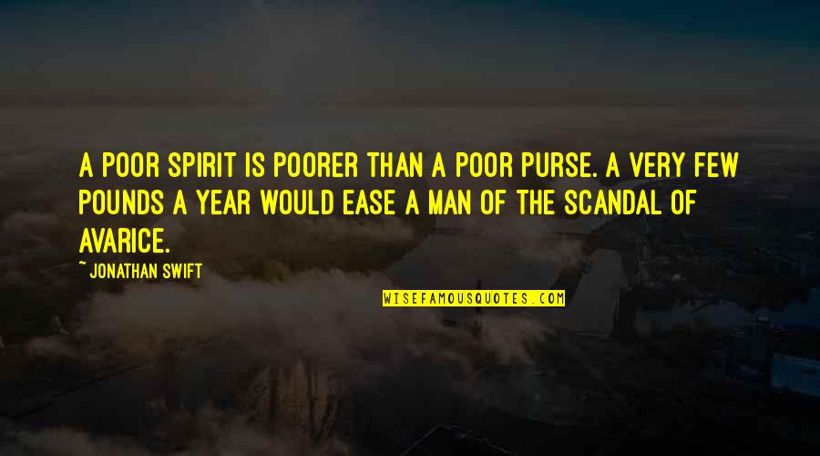 Poorer Than Quotes By Jonathan Swift: A poor spirit is poorer than a poor