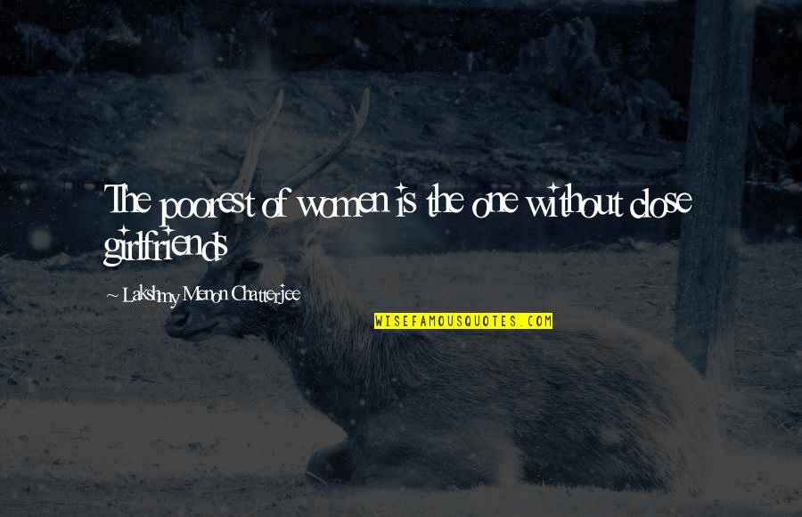 Poorest Quotes By Lakshmy Menon Chatterjee: The poorest of women is the one without