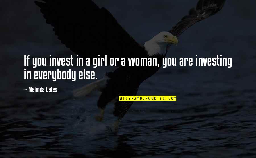 Poorpail Quotes By Melinda Gates: If you invest in a girl or a