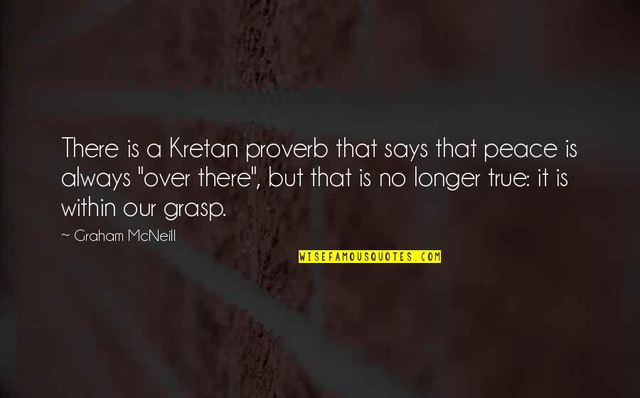 Poosy Games Quotes By Graham McNeill: There is a Kretan proverb that says that Poosy Games Quotes By Graham McNeill: There is a Kretan proverb that says that