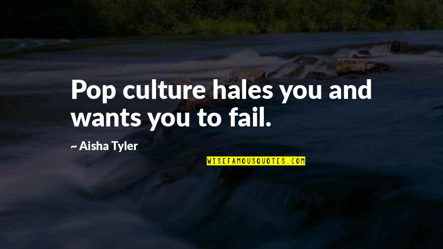 Pop Culture Quotes By Aisha Tyler: Pop culture hales you and wants you to