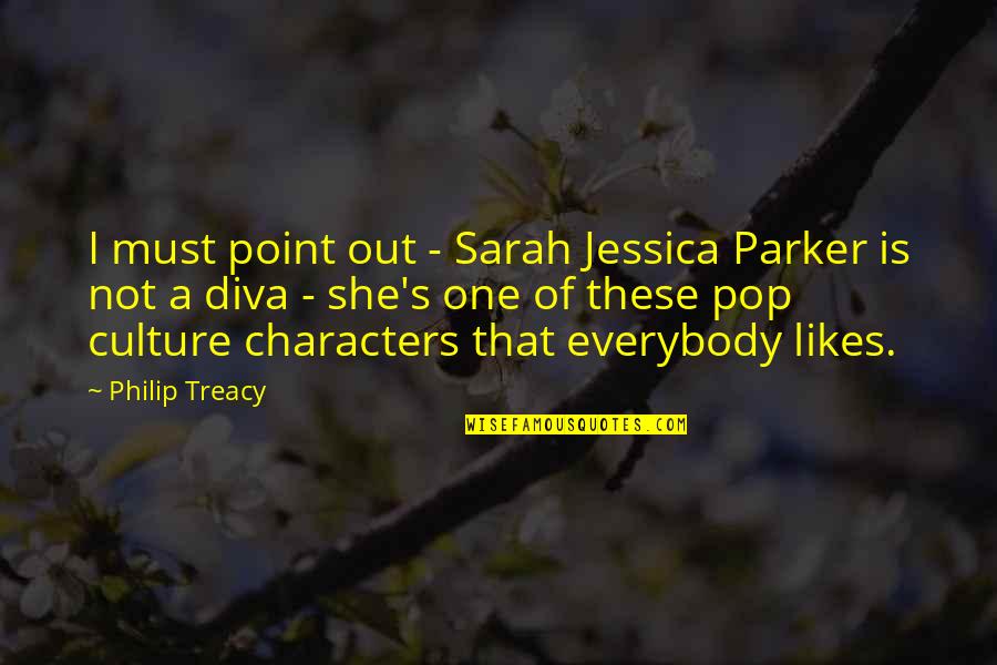 Pop Culture Quotes By Philip Treacy: I must point out - Sarah Jessica Parker