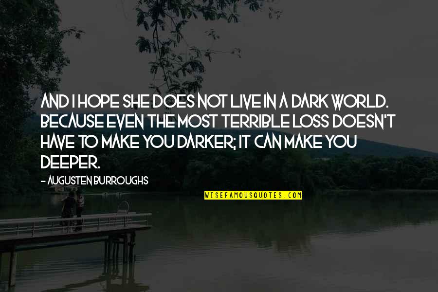 Pop Leadership Quotes By Augusten Burroughs: And I hope she does not live in Pop Leadership Quotes By Augusten Burroughs: And I hope she does not live in