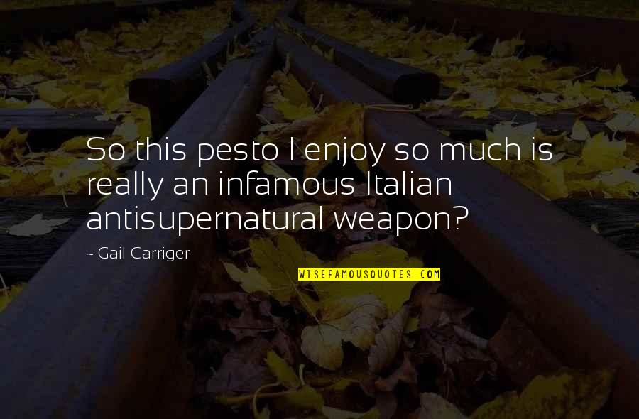 Pop Punk Quotes By Gail Carriger: So this pesto I enjoy so much is Pop Punk Quotes By Gail Carriger: So this pesto I enjoy so much is