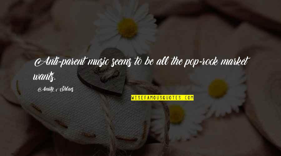 Pop Rock Music Quotes By Amity Shlaes: Anti-parent music seems to be all the pop-rock