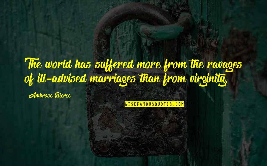 Pop Smoke Best Quotes By Ambrose Bierce: The world has suffered more from the ravages Pop Smoke Best Quotes By Ambrose Bierce: The world has suffered more from the ravages