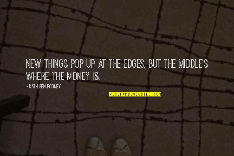 Pop Up Quotes By Kathleen Rooney: New things pop up at the edges, but