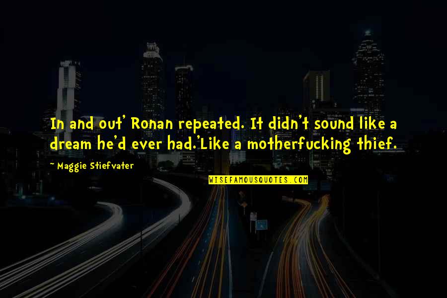 Pop Xo Quotes By Maggie Stiefvater: In and out' Ronan repeated. It didn't sound