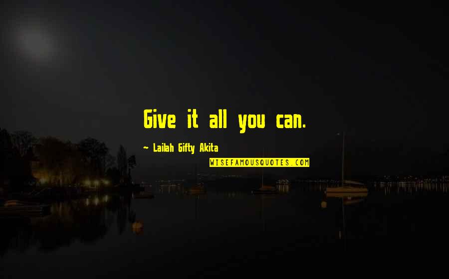 Popatlal In Tarak Quotes By Lailah Gifty Akita: Give it all you can. Popatlal In Tarak Quotes By Lailah Gifty Akita: Give it all you can.