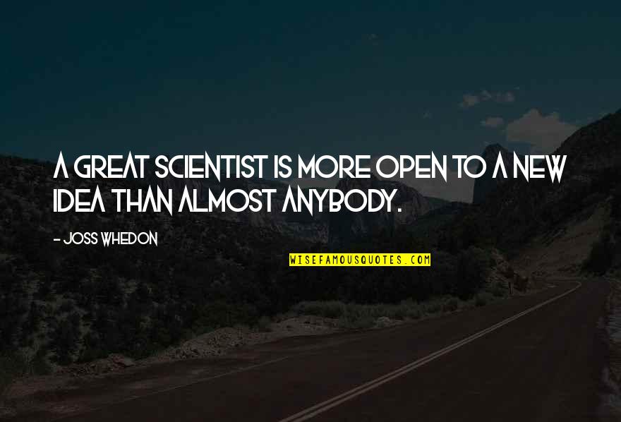 Popcopy Chappelle Quotes By Joss Whedon: A great scientist is more open to a