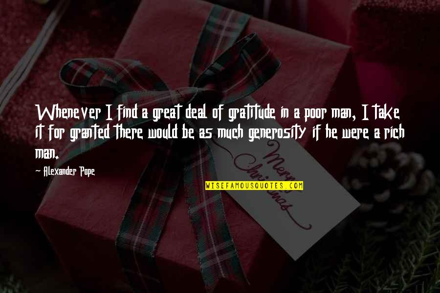 Pope Alexander Quotes By Alexander Pope: Whenever I find a great deal of gratitude