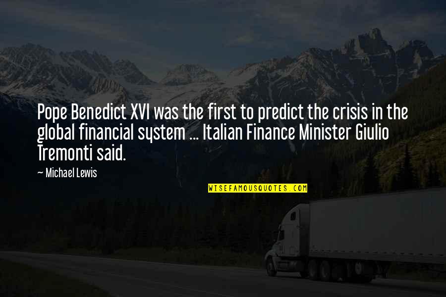 Pope Benedict Quotes By Michael Lewis: Pope Benedict XVI was the first to predict