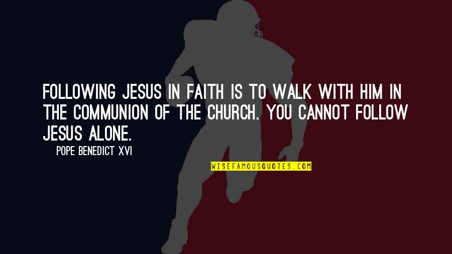 Pope Benedict Quotes By Pope Benedict XVI: Following Jesus in faith is to walk with Pope Benedict Quotes By Pope Benedict XVI: Following Jesus in faith is to walk with