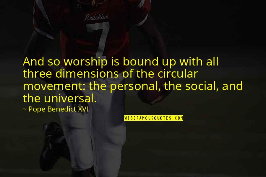 Pope Benedict Quotes By Pope Benedict XVI: And so worship is bound up with all Pope Benedict Quotes By Pope Benedict XVI: And so worship is bound up with all