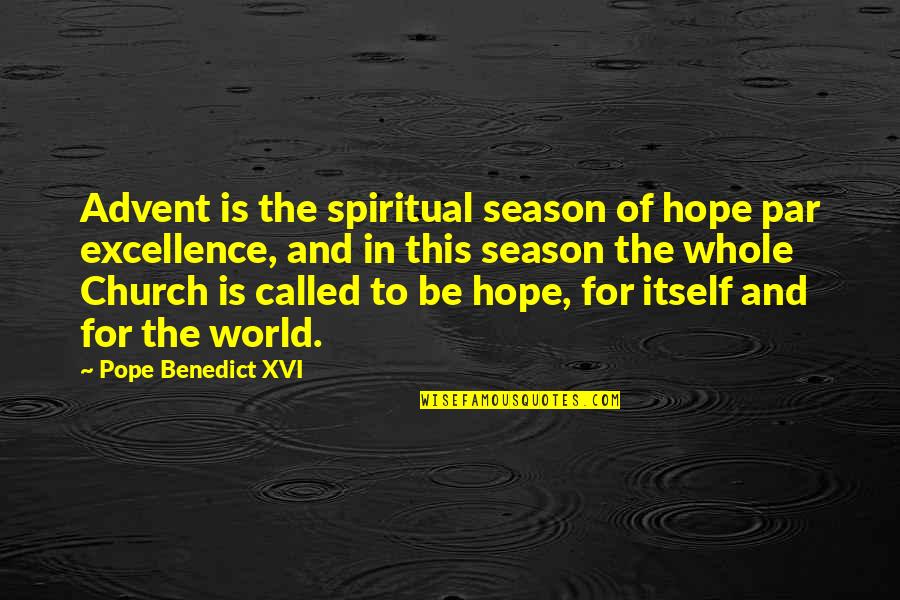 Pope Benedict Quotes By Pope Benedict XVI: Advent is the spiritual season of hope par