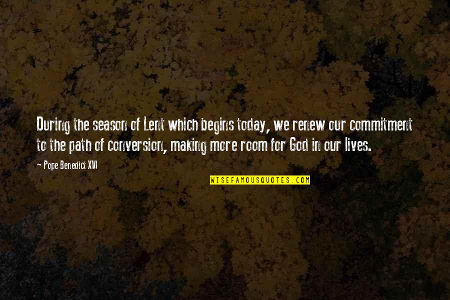 Pope Benedict Quotes By Pope Benedict XVI: During the season of Lent which begins today, Pope Benedict Quotes By Pope Benedict XVI: During the season of Lent which begins today,