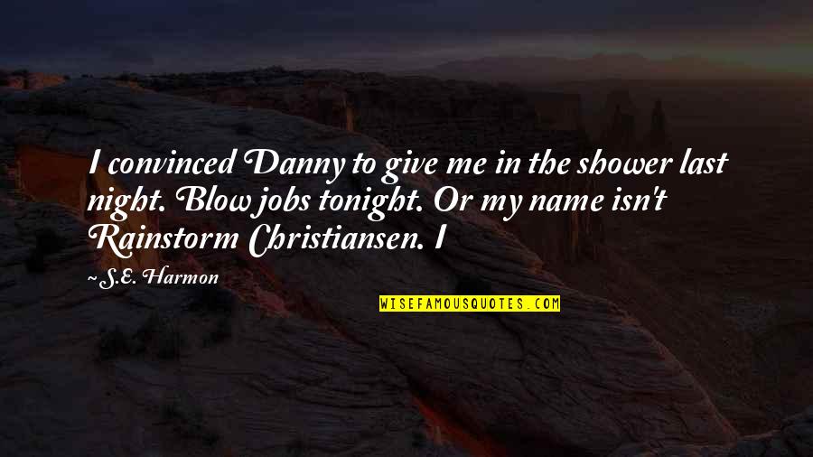 Pope Francis Helping The Poor Quotes By S.E. Harmon: I convinced Danny to give me in the Pope Francis Helping The Poor Quotes By S.E. Harmon: I convinced Danny to give me in the