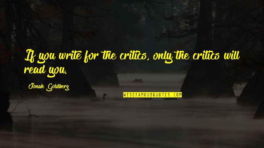 Pope Julius Ii Quotes By Jonah Goldberg: If you write for the critics, only the