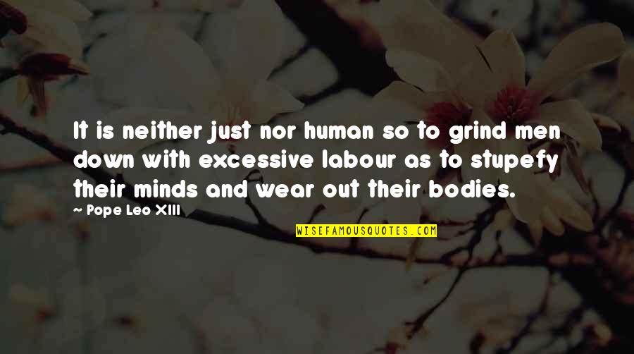 Pope Leo X Quotes By Pope Leo XIII: It is neither just nor human so to Pope Leo X Quotes By Pope Leo XIII: It is neither just nor human so to