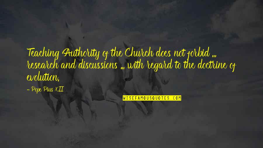 Pope On Evolution Quotes By Pope Pius XII: Teaching Authority of the Church does not forbid Pope On Evolution Quotes By Pope Pius XII: Teaching Authority of the Church does not forbid