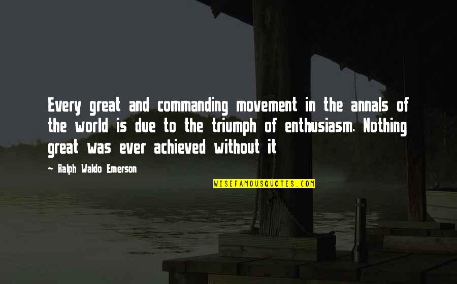 Pope Pius Vii Quotes By Ralph Waldo Emerson: Every great and commanding movement in the annals Pope Pius Vii Quotes By Ralph Waldo Emerson: Every great and commanding movement in the annals