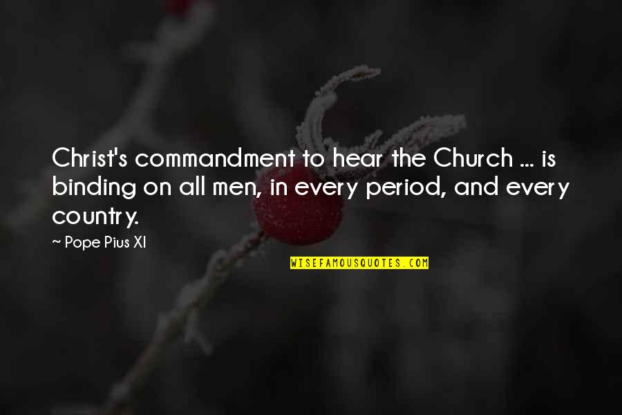 Pope Pius Xi Quotes By Pope Pius XI: Christ's commandment to hear the Church ... is
