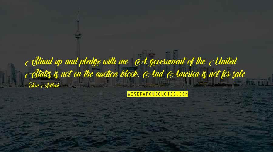 Popesco Starlight Quotes By Tom Selleck: Stand up and pledge with me: A government Popesco Starlight Quotes By Tom Selleck: Stand up and pledge with me: A government