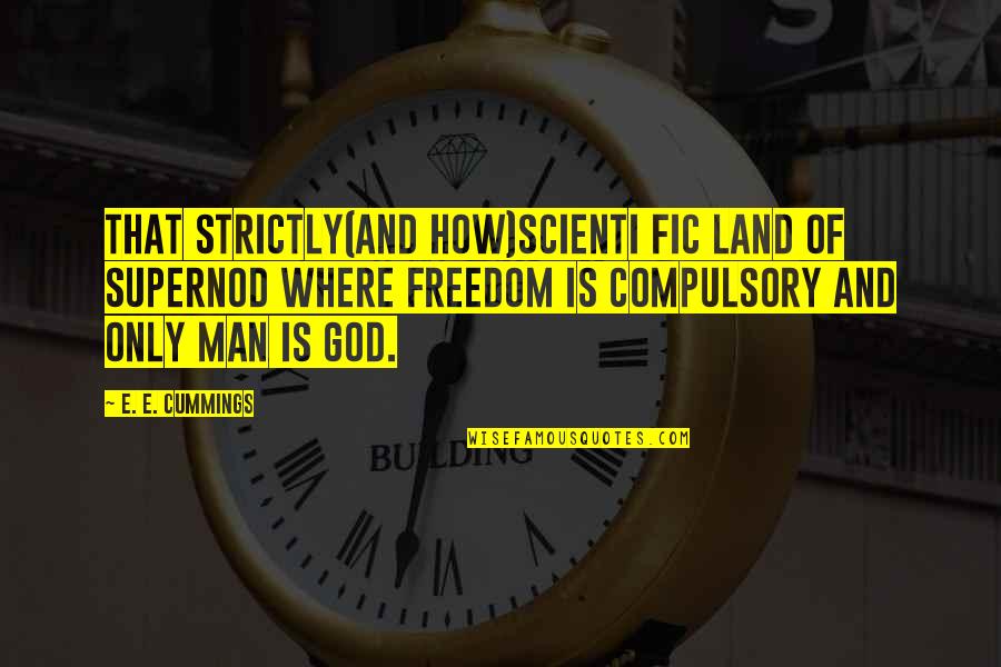 Popescu Alexandru Quotes By E. E. Cummings: That strictly(and how)scienti fic land of supernod where Popescu Alexandru Quotes By E. E. Cummings: That strictly(and how)scienti fic land of supernod where