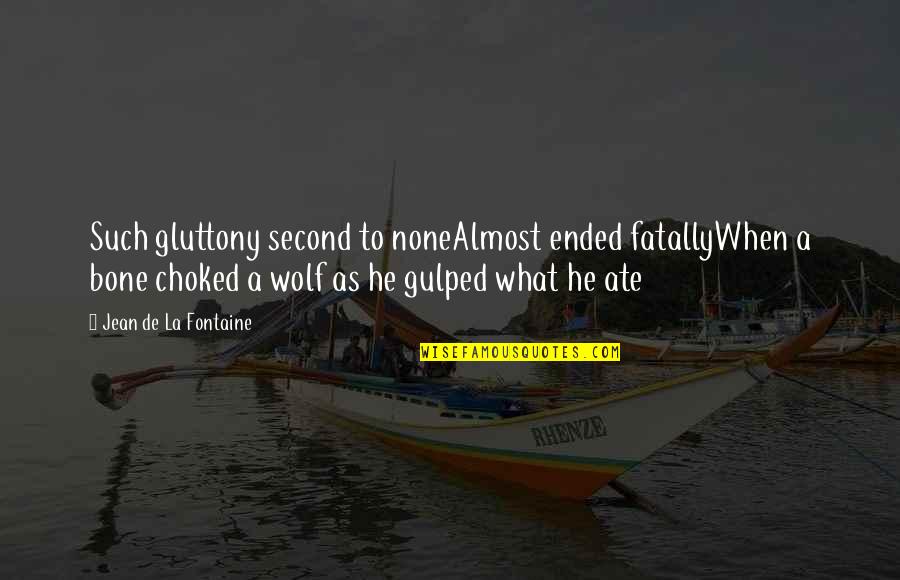 Popeye 1980 Quotes By Jean De La Fontaine: Such gluttony second to noneAlmost ended fatallyWhen a