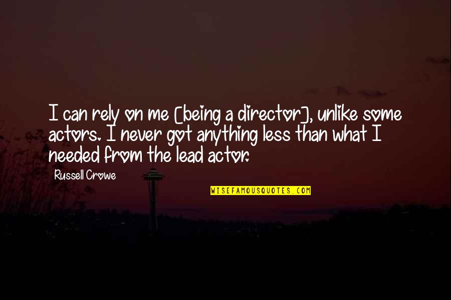 Popkin's Quotes By Russell Crowe: I can rely on me [being a director],