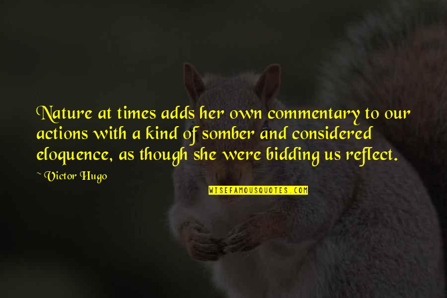 Poplarville Ms Quotes By Victor Hugo: Nature at times adds her own commentary to Poplarville Ms Quotes By Victor Hugo: Nature at times adds her own commentary to