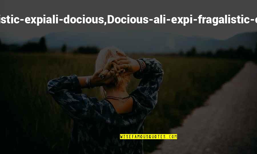 Pople Quotes By Ghostface Killah: Super-cali-fragalistic-expiali-docious,Docious-ali-expi-fragalistic-cali-super.Cancun ... catch me in the room, eatin' Pople Quotes By Ghostface Killah: Super-cali-fragalistic-expiali-docious,Docious-ali-expi-fragalistic-cali-super.Cancun ... catch me in the room, eatin'
